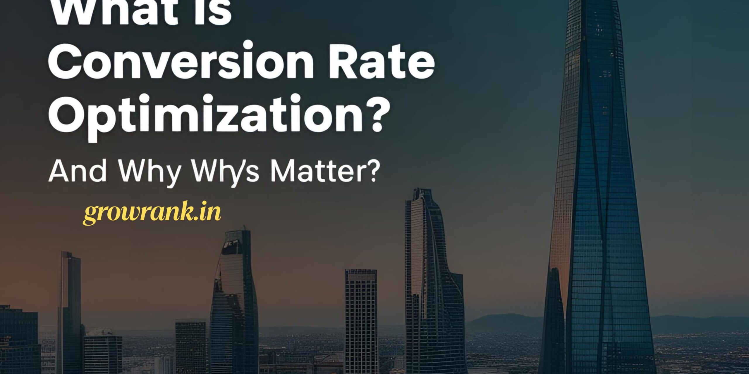 What is Conversion Rate Optimization and Why Does It Matter?